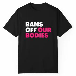 Alysha Clark Bans Off Our Bodies Shirt Style 3 1