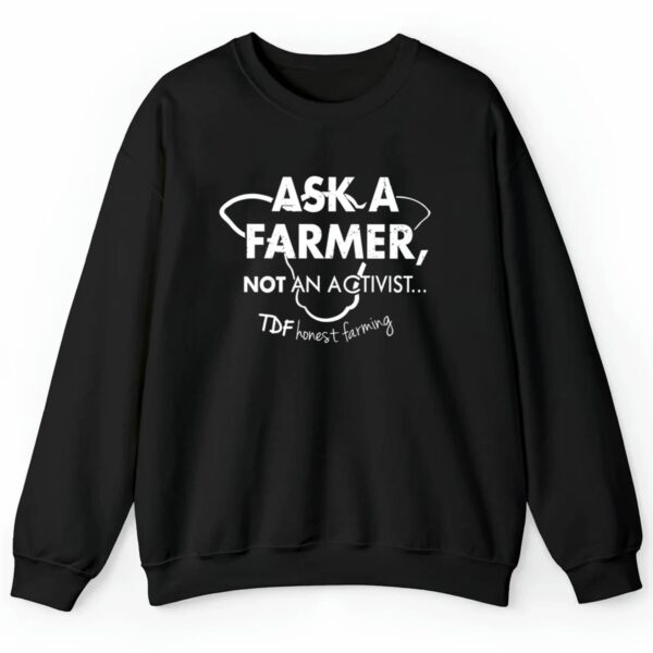 Ask A Farmer Not An Activist Shirt Style 4 4