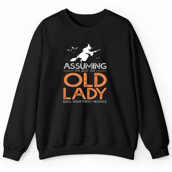 Assuming Im Just An Old Lady Was Your First Mistake Halloween Shirt 2 4