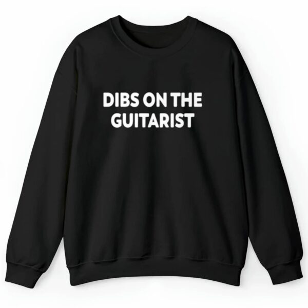 Dibs On The Guitarist Shirt Style 4 4