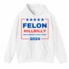 Felon Hillbilly Make America Grat Again 2024 Shirt 3 4