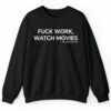 Fuck Work Watch Movie Guillermo Del Toro Shirt Style 4 4