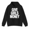 Give Girls Money Shirt Style 5 1