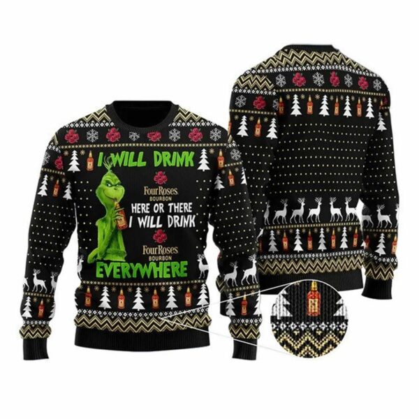 Grnch I Will Drink Four Roses Bourbon Everywhere Ugly Christmas Sweater