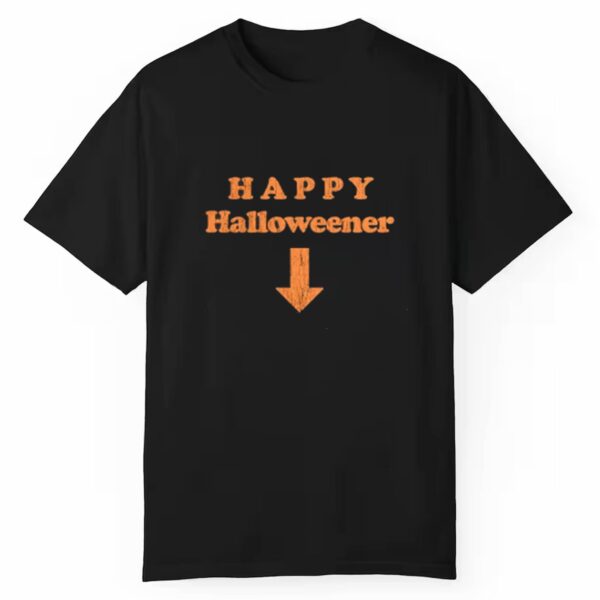 Happy Halloweener Below Shirt 1 1