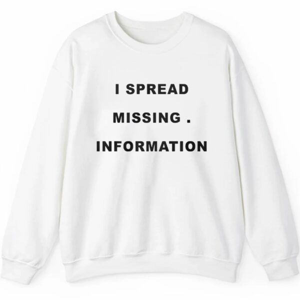 I Spread Missing Information Shirt Style 4 5