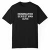 Nominated Sexiest Man Alive Shirt Style 3 1