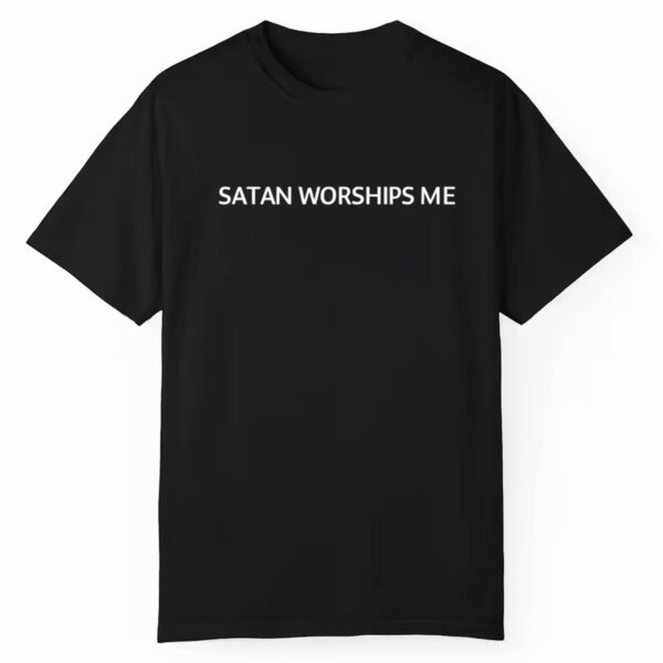 Satan Worships Me Shirt Style 3 1