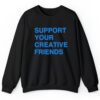 Support Your Creative friends shirt 2 4