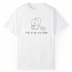 This Is My Tea Shirt Shirt Style 3 2