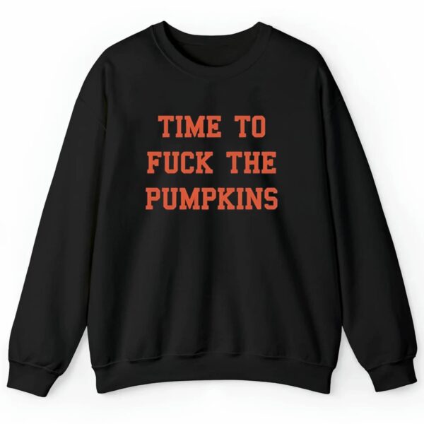 Time To Fuck The Pumpkins Shirt Style 4 4