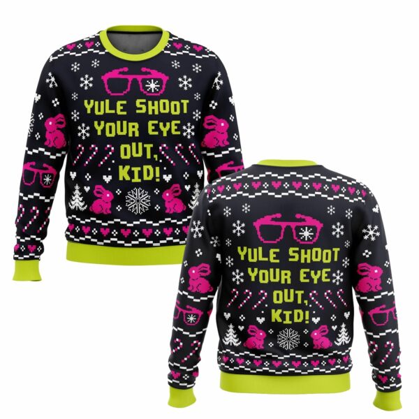 Yule Shoot Your Eye Out A Christmas Story Ugly Christmas Sweater