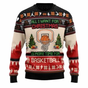 All I Want For Christmas Is More Time For Basketball Ugly Christmas Sweater 4 6