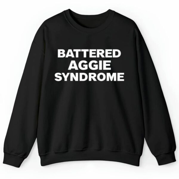 Battered Aggie Syndrome Shirt 2 4