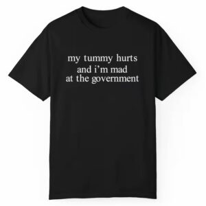 Brett Cooper My Tummy Hurts And Im Mad At The Government Shirt 1 1