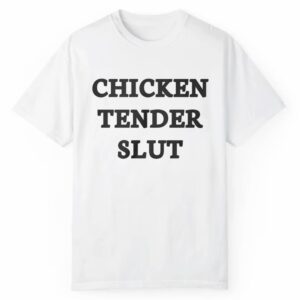 Chicken Tender Slut Shirt 1 2