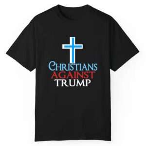 Christians Against Trump Shirt 1 1