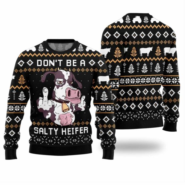 Cow Dont Be A Salty Heifer Ugly Christmas Sweater 1 2