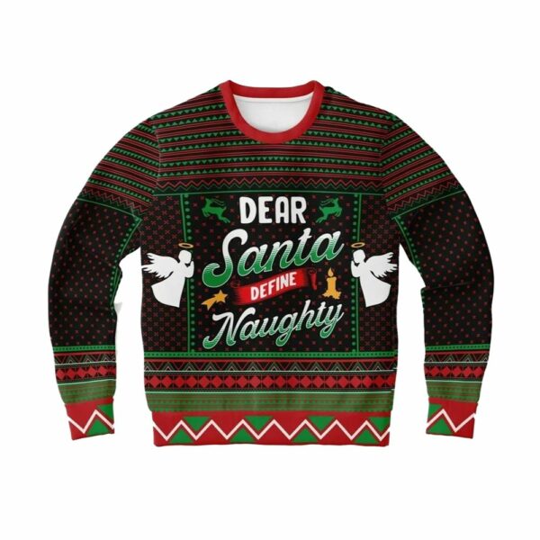 Dear Santa Define Naughty Ugly Christmas Sweater 4 6