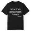 Detroit No Longer Needs Saving Rochelle Riley Shirt 1 1