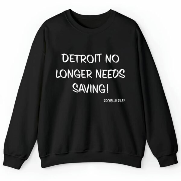 Detroit No Longer Needs Saving Rochelle Riley Shirt 2 4