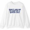 Don't Ask Me To Hop On A Quick Call Shirt 2 5