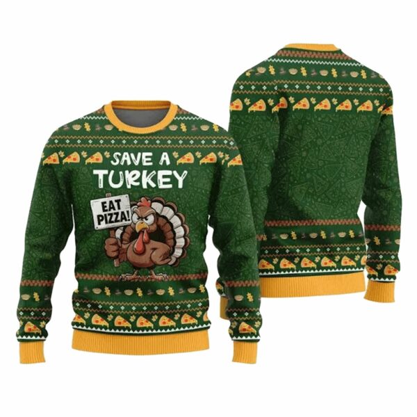 Eat Pizza Save A Turkey Thanksgiving Day Ugly Sweater 4 7