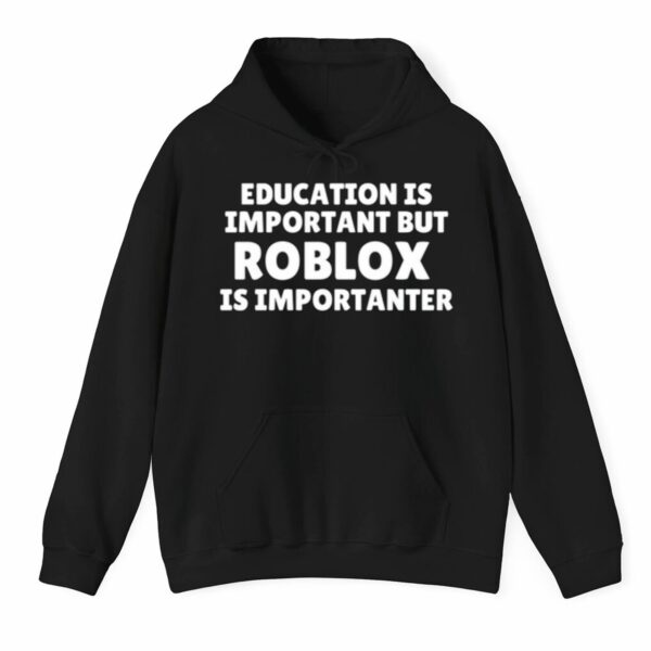 Education Is Important But Roblox Is Importanter Shirt 3 1