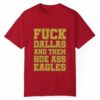 Fuck Dallas And Them Hoe Ass Eagles Shirt 1 3