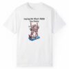 Hating Me Wont Make You Pretty Shirt 1 2