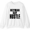 Heyman Say Hustle Shirt 2 5