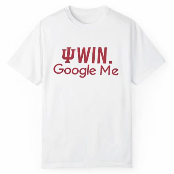 Hoosiers Win Google Me Shirt 1 2