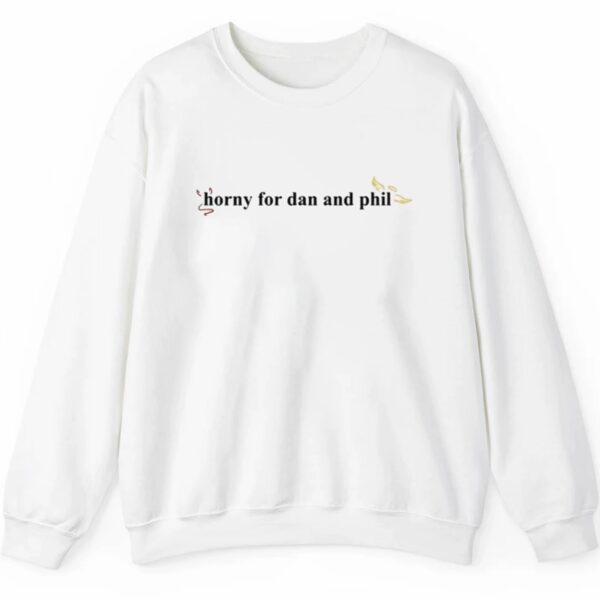 Horny For Dan And Phil Shirt 2 5