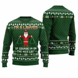 I'm A Lawyer Of Course I Am On The Nice List Ugly Christmas Sweater 1 1