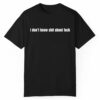 I Dont Know Shit About Fuck Shirt 1 1