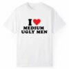 I Heart Medium Ugly Men Shirt 1 2