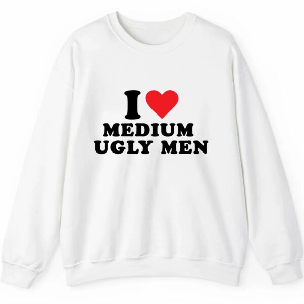 I Heart Medium Ugly Men Shirt 2 5