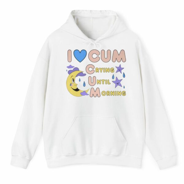 I Love Cum Crying Until Morning Shirt 3 4