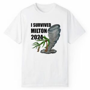 I Survived Hurricane Milton Florida Hurricane 2024 Shirt 1 2