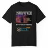 I Survived Without Using He Fluid Sac Shirt 1 1