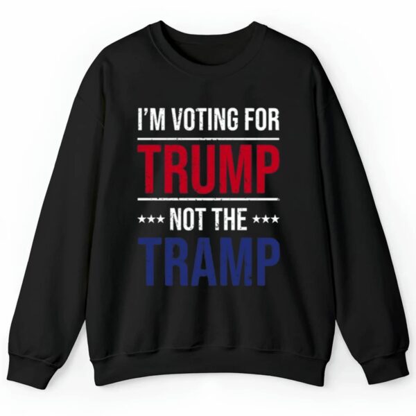 I Voting For Trump Not The Tramp Shirt 2 4