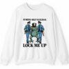 If Being Silly Is Illegal Lock Me Up Shirt 2 5