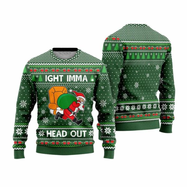 Ight Imma Head Out Santa Funny Ugly Christmas Sweater 4 7