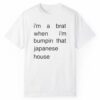 Im A Brat when Im Bumpin That Japanese House Shirt 0 1 2