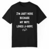 Im Just Here Because My Wife Loves J Hope Shirt 1 1