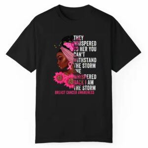 Im The Storm Black Women Breast Cancer Survivor Pink Ribbon Shirt 1 1