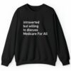 Introverted But Willing To Discuss Medicare For All Shirt 2 4