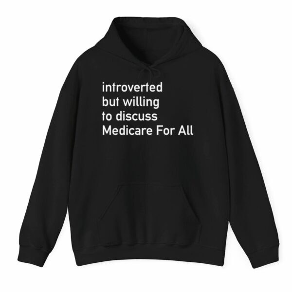 Introverted But Willing To Discuss Medicare For All Shirt 3 1