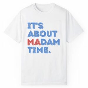 Its About Madam Time Shirt 1 2