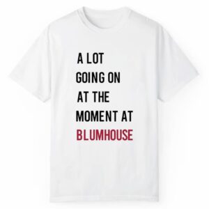 Jason Blum A Lot Going On At The Moment At Blumhouse Shirt 1 2